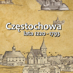 Częstochowa lata 1220-1792