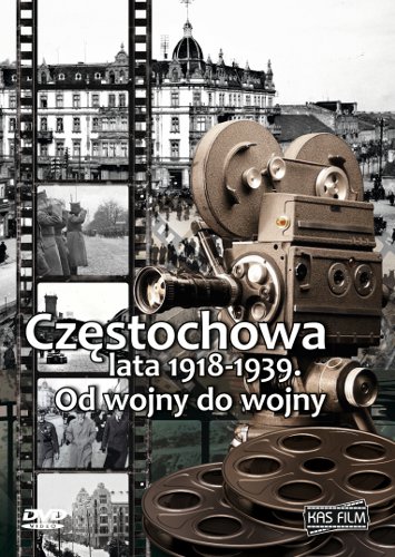 Częstochowa lata 1918-1939.
Od wojny do wojny
