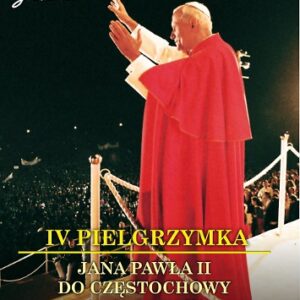 IV Pielgrzymka Jana Pawła II do Częstochowy