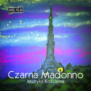 Czarna Madonno Muzyka Kościelna