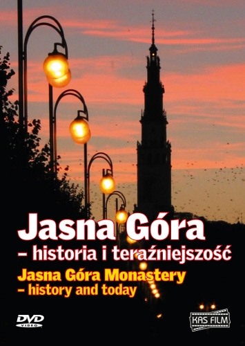 Jasna Góra - historia i teraźniejszość